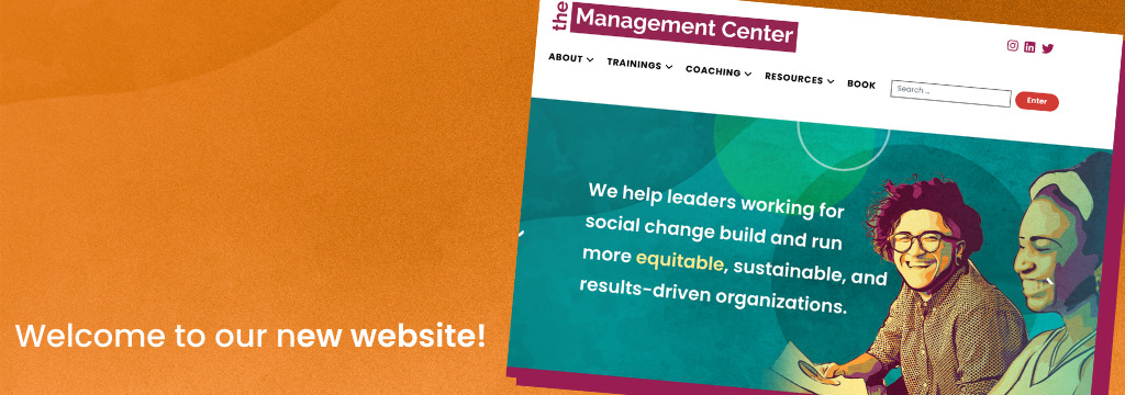 Home page with two colleagues smiling and laughing. Text reads: We help social justice leaders build and run more equitable, sustainable, and results-driven organizations.